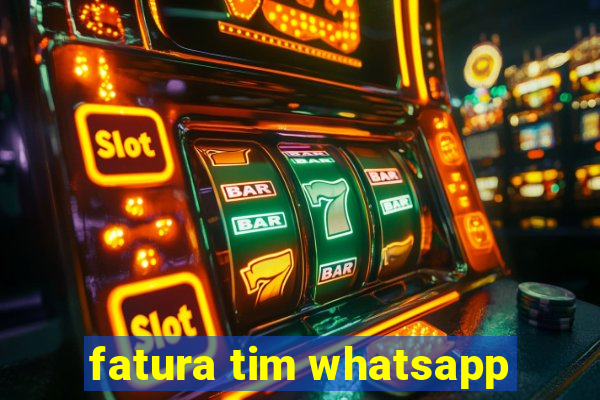 fatura tim whatsapp